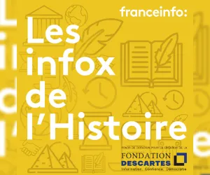 Visuel du podcast "Les infox de l'Histoire"