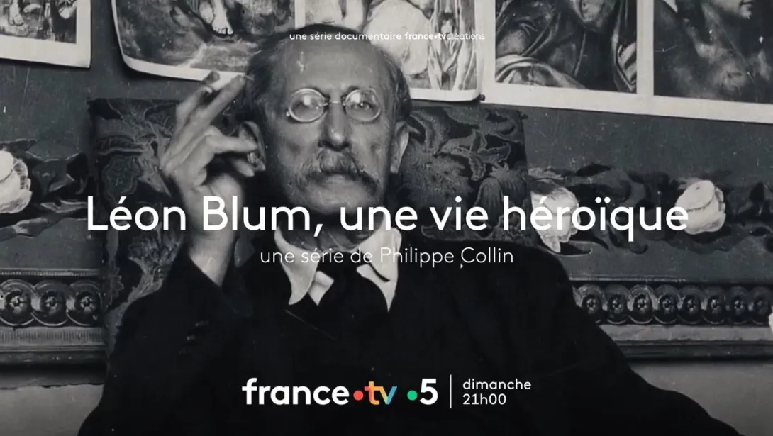 Visuel du documentaire "Léon Blum, une vie héroïque"